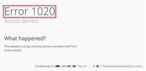 Error 1020 is an access denied error, similar to a 403 Forbidden error. . Access denied error code 1020 cloudflare